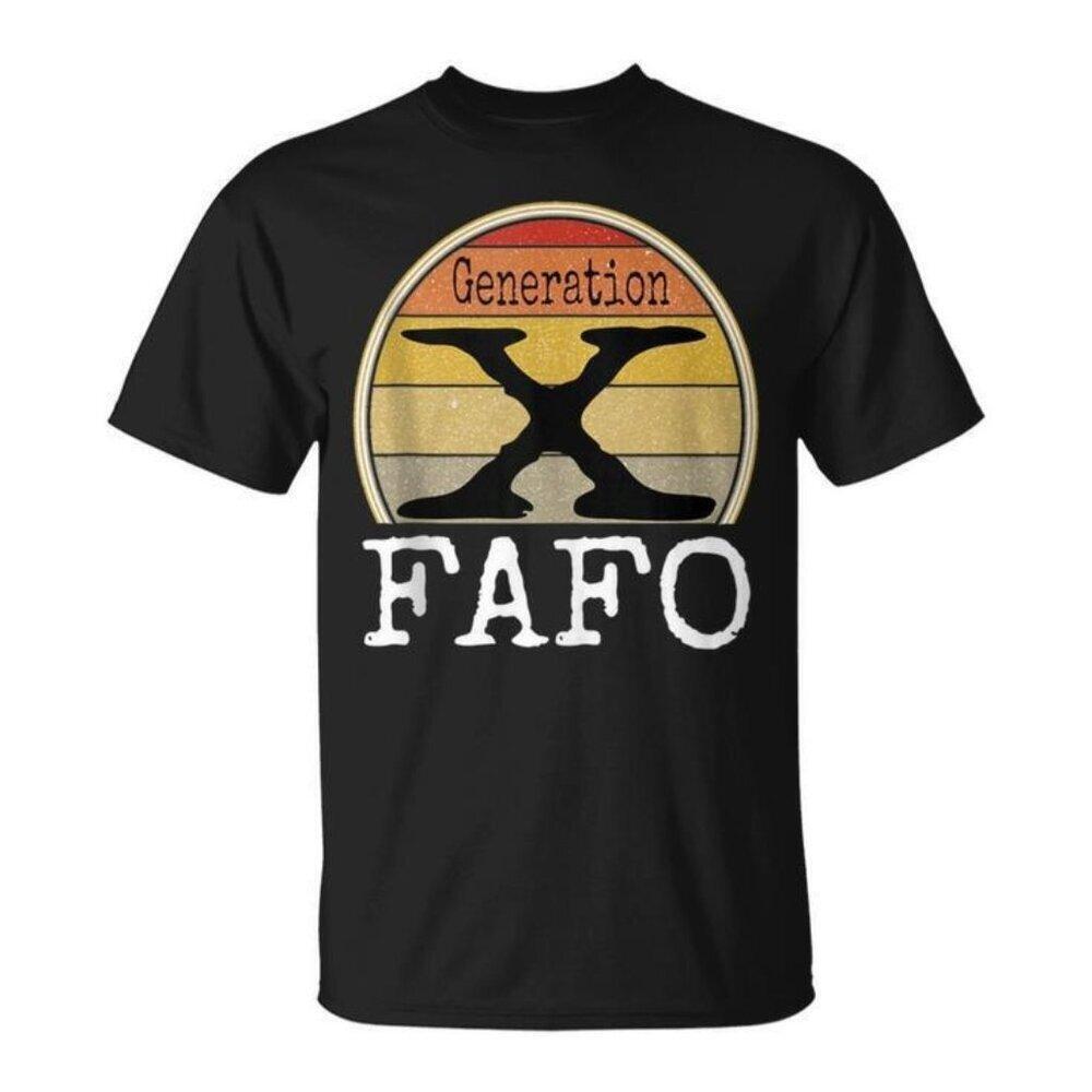 Generation X Humor Fafo Retro Graphic Sarcasm Statement Meme Fan T Shirt 159